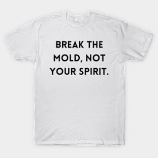 Break the Mold Collection T-Shirt